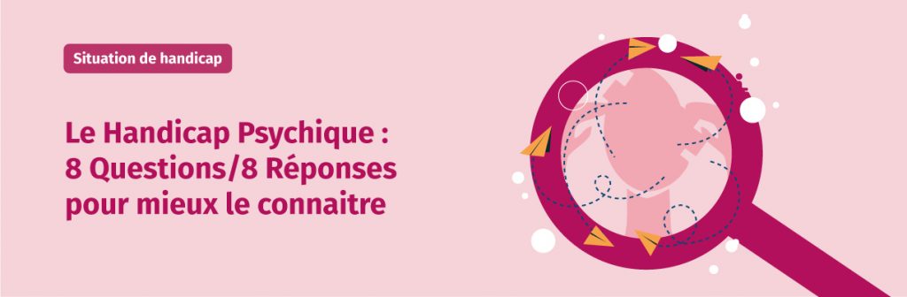 Hamdycap Le Handicap Psychique : 8 Questions/8 Réponses pour mieux le connaitre ...